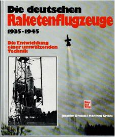 Die deutschen Raketenflugzeuge 1939-1945: Die Entwicklung einer umwälzenden Technik 