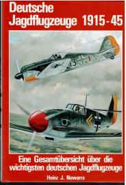 Deutsche Jagdflugzeuge. 1915-1945 : Eine Gesamtübersicht über die wichtigsten deutschen Jagdflugzeuge