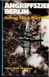 Angriffsziel Berlin: Auftrag 250: 6. März 1944