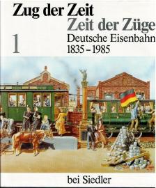 Zug der Zeit. Zeit der Züge. Deutsche Eisenbahn 1835 - 1985, Band 1 + 2 