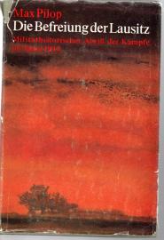 Die Befreiung der Lausitz. Militärhistorischer Abriss der Kämpfe im Jahre 1945.