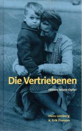 Die Vertriebenen - Hitlers letzte Opfer. 