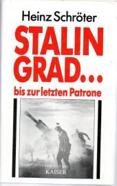 Stalingrad ... bis zur letzten Patrone 