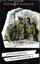 Unternehmen Thunderstorm : Roman Unternehmen Thunderstorm : Roman