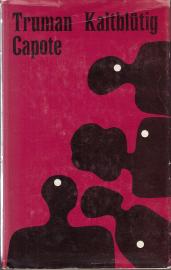 Kaltblütig: Wahrheitsgemäßer Bericht über einen mehrfachen Mord und seine Folgen