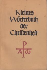 Kleines Wörterbuch der Christenheit. Kleines Wörterbuch der Christenheit.