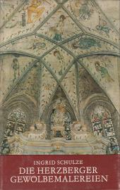 Die Herzberger Gewölbemalereien : Jüngstes Gericht u. Marienkult in spätmittelalterlichen Bildzyklen der Stadtkirche St. Nikolai zu Herzberg an der Elster. 