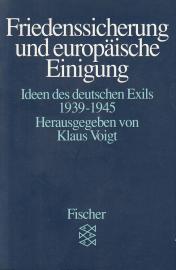 Friedenssicherung und europäische Einigung. Ideen des deutschen Exils 1939-1945 