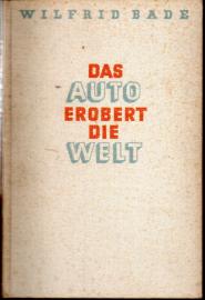 Das Auto erobert die Welt : Biographie d. Kraftwagens. Das Auto erobert die Welt : Biographie d. Kraftwagens.