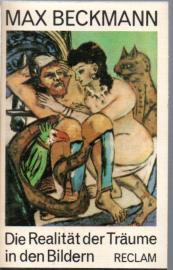 Die Realität der Träume in den Bildern. Aufsätze und Vorträge. Aus Tagebüchern, Briefen, Gesprächen 1903-1950 Die Realität der Träume in den Bildern. Aufsätze und Vorträge. Aus Tagebüchern, Briefen, Gesprächen 1903-1950