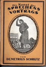 Die Kunst des Sprechens und des Vortrags. Ein Buch für Lernende und Lehrende über Atemgymnastik, Stimmbildung, Sprechtechnik, Redekunst, Deklamation und freie Rede Die Kunst des Sprechens und des Vortrags. Ein Buch für Lernende und Lehrende über Atemgymnastik, Stimmbildung, Sprechtechnik, Redekunst, Deklamation und freie Rede