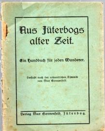 Aus Jüterbog alter Zeit. Ein Handbuch für jeden Wanderer. Verfaßt nach einer urkundlichen Chronik
