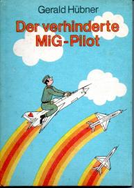 Der verhinderte MiG-Pilot 