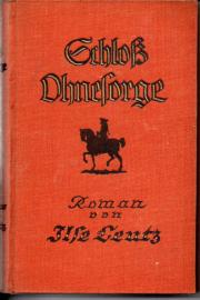 Schloß Ohnesorge. Historischer Roman aus der Zeit Friedrichs des Großen. Schloß Ohnesorge. Historischer Roman aus der Zeit Friedrichs des Großen.