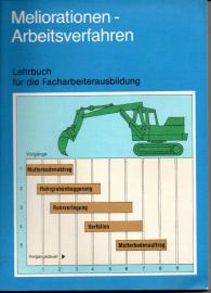 Meliorationen - Arbeitsverfahren. Lehrbuch für die Facharbeiterausbildung