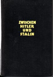 Zwischen Hitler und Stalin 1939-1945. Aufzeichnungen.