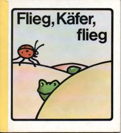 Flieg, Käfer, flieg