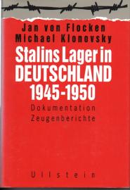 Stalins Lager in Deutschland 1945-1950. Dokumentation - Zeugenberichte
