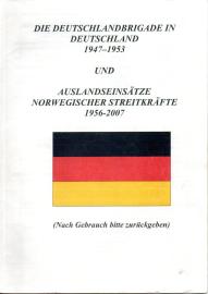 Die Deutschlandbrigade in Deutschland 1947-1953 und Auslandseinsätze norwegischer Streitkräfte Die Deutschlandbrigade in Deutschland 1947-1953 und Auslandseinsätze norwegischer Streitkräfte