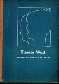Unsere Welt. Jahrbuch für Mädchen und Jungen . Zweiter Band Unsere Welt. Jahrbuch für Mädchen und Jungen . Zweiter Band