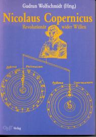 Nicolaus Copernicus 1473-1543: Revolutionär wider Willen