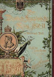 Der Deutsch-Französische Krieg 1870-71 in Wort und Bild. Nach den besten Quellen bearbeitet