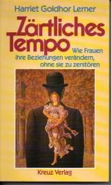 Zärtliches Tempo: Wie Frauen ihre Beziehungen verändern, ohne sie zu zerstören