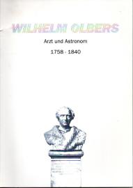 Wilhelm Olbers. Arzt und Astronom. 1758 - 1840