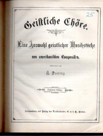 Geistliche Chöre - Eine Auswahl geistlicher Musikstücke von amerikanischen Componisten