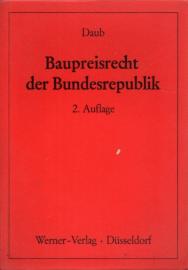 Baupreisrecht der Bundesrepublik – Sammlung d. Preisvorschriften für Bauleistungen mit wichtigen Gerichtsentscheidungen, Runderlassen und erl. Hinweisen Baupreisrecht der Bundesrepublik – Sammlung d. Preisvorschriften für Bauleistungen mit wichtigen Gerichtsentscheidungen, Runderlassen und erl. Hinweisen