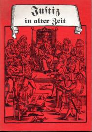 Justiz in alter Zeit Justiz in alter Zeit