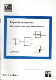 KDT-Fernkurs Englische Fachsprache Elektrotechnik/Elektronik/Mikroelektronik Lehrbrief 1 KDT-Fernkurs Englische Fachsprache Elektrotechnik/Elektronik/Mikroelektronik Lehrbrief 1