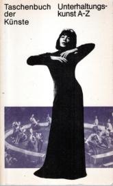 Taschenbuch der Künste : Unterhaltungskunst A - Z. 