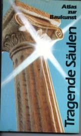 Tragende Säulen : dtv-Atlas zur Baukunst. Band 1: Allgemeiner Teil - Baugeschichte von Mesopotamien bis Byzanz Tragende Säulen : dtv-Atlas zur Baukunst. Band 1: Allgemeiner Teil - Baugeschichte von Mesopotamien bis Byzanz