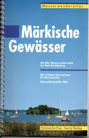 Wasserwanderatlas Märkische Gewässer 1 : 100 000. Mit allen Wasser- Wanderrouten der Mark Brandenburg
