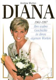 Diana: Ihre wahre Geschichte in ihren eigenen Worten. 1961-1997