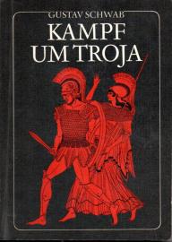 Kampf um Troja. Die schönsten Sagen des klassischen Altertums Kampf um Troja. Die schönsten Sagen des klassischen Altertums