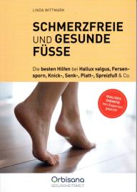 Schmerzfreie und gesunde Füße: Basiswissen, Übungen und Tipps für das Fundament unseres Wohlbefindens Schmerzfreie und gesunde Füße: Basiswissen, Übungen und Tipps für das Fundament unseres Wohlbefindens