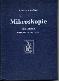 Mikroskopie für Lehrer und Naturfreunde. Eine Einführung in die biologische Arbeit mit dem Mikroskop Mikroskopie für Lehrer und Naturfreunde. Eine Einführung in die biologische Arbeit mit dem Mikroskop