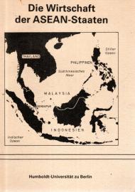 Die Wirtschaft der ASEAN-Staaten – eine Studie zur ökonomischen Entwicklung in Indonesien, Malaysia, Singapur, Thailand und auf den Philippinen Die Wirtschaft der ASEAN-Staaten – eine Studie zur ökonomischen Entwicklung in Indonesien, Malaysia, Singapur, Thailand und auf den Philippinen