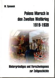 Polens Marsch in den Zweiten Weltkrieg (3. Auflage): Hintergründiges und Verschwiegenes zur Zeitgeschichte.